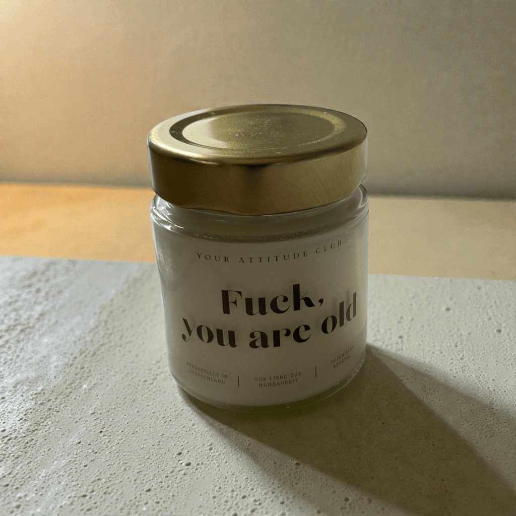 Kerze - "Fuck, you are old"