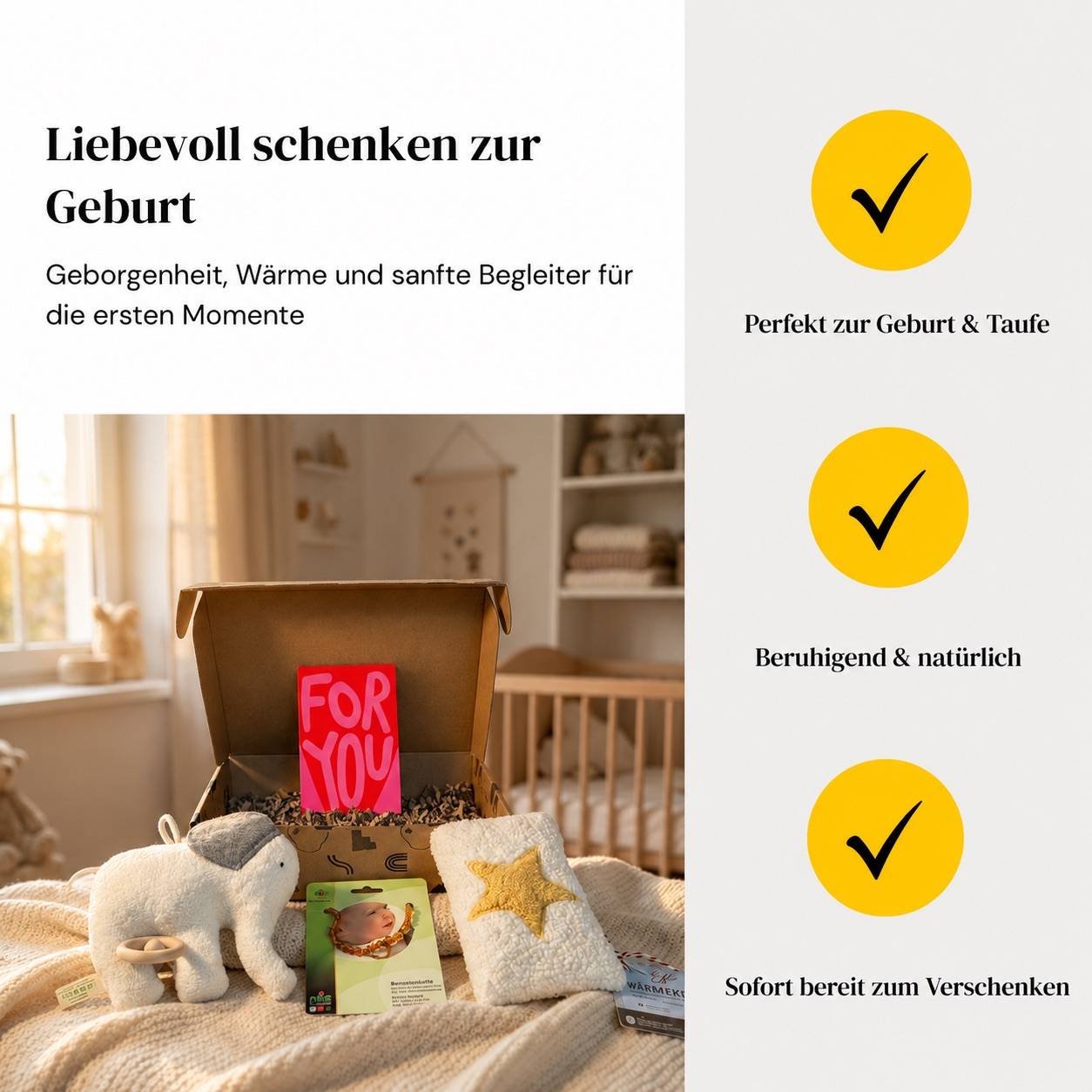 Eine Infografik für ein Baby-Geschenkset mit dem Text „Liebevoll schenken zur Geburt“. Links ist die geöffnete Geschenkbox in einem Babyzimmer zu sehen. Rechts zeigen drei gelbe Häkchen die Vorteile: „Perfekt zur Geburt & Taufe“, „Beruhigend & natürlich“ und „Sofort bereit zum Verschenken